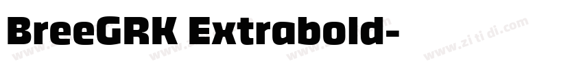 BreeGRK Extrabold字体转换 BreeGRK Extrabold字体转换
